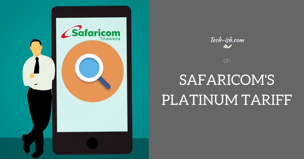 Safaricom Platinum Tariff Techish Kenya