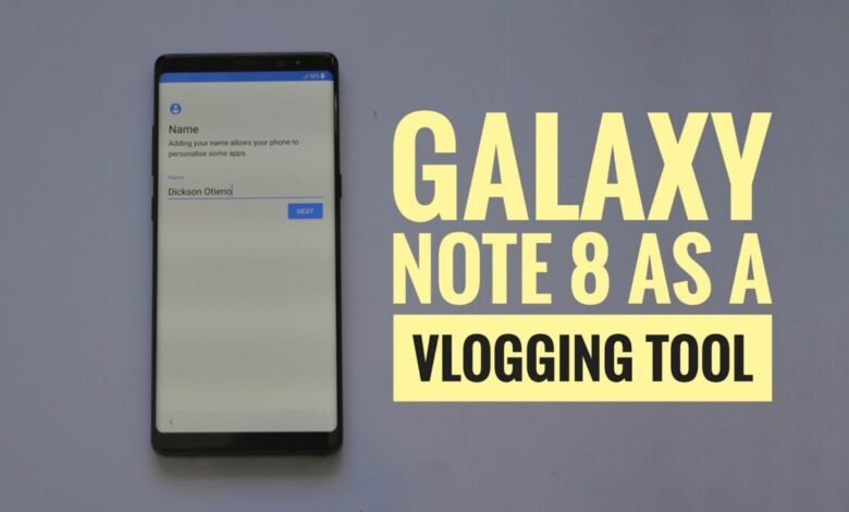 Galaxy Note 8 vlogging