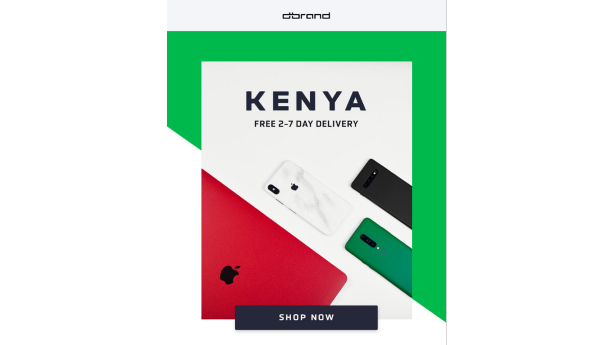 The robots at dbrand sent an email on how if you're in Kenya you can buy their skins and get them delivered to your doorstep in 2-7 business days.