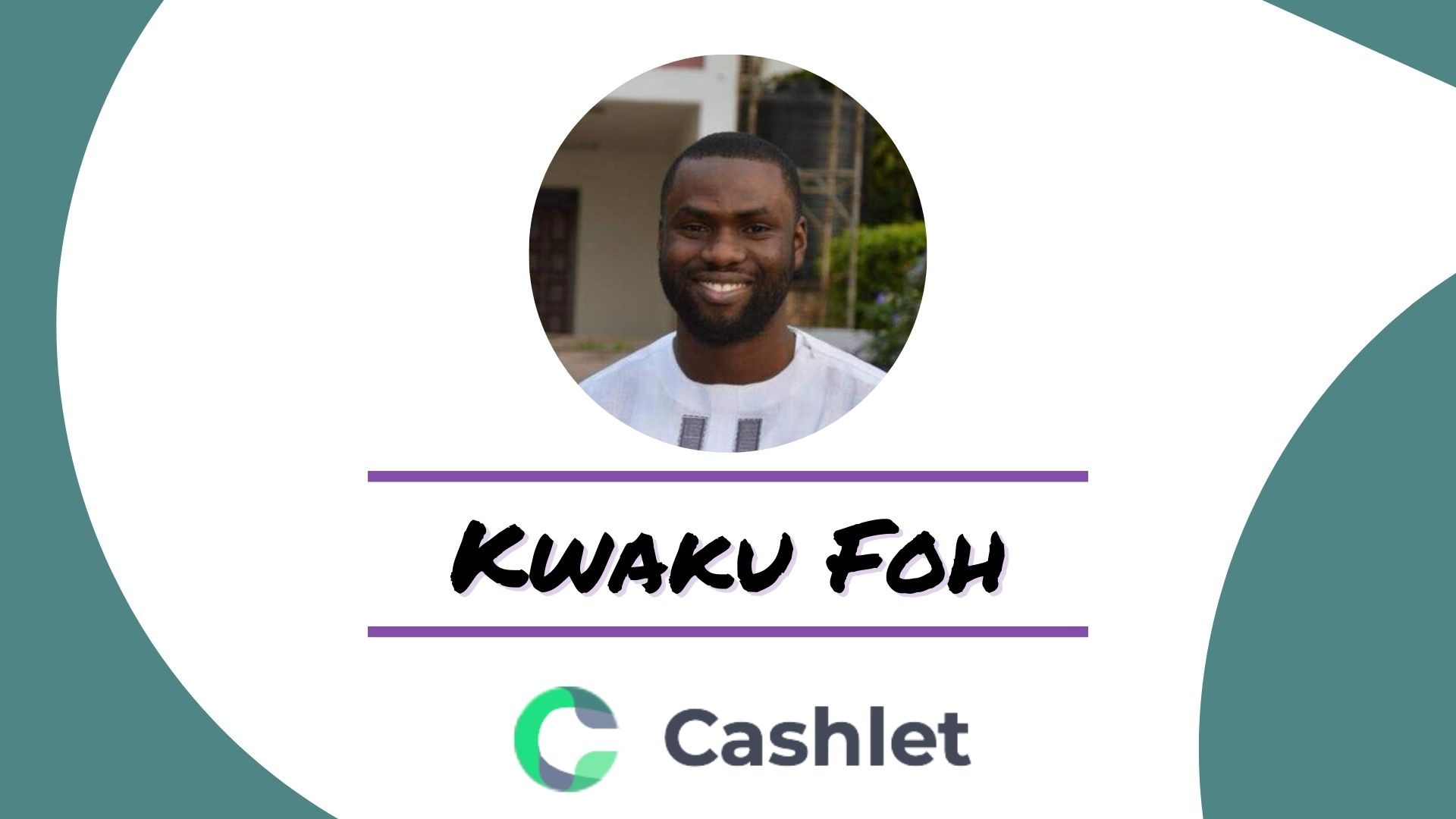 Changing Kenya's saving culture; A conversation with Cashlet App Co-Founder, Kwaku Foh