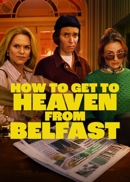 How-to-get-to-heaven-from-Belfast-Netflix-2026