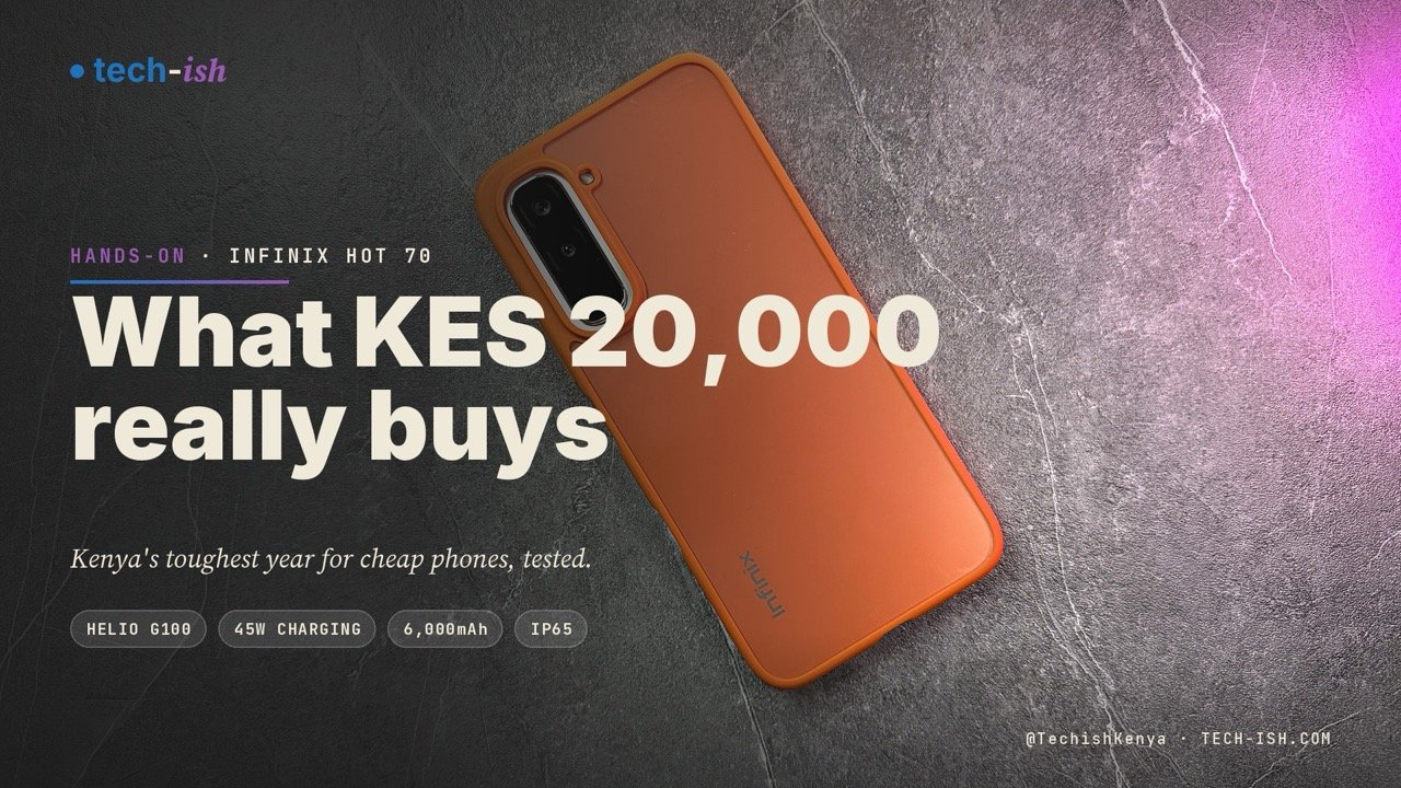 Infinix HOT 70: What Less Than KES 20,000 Buys in Kenya's Toughest Year for Cheap Phones - tech-ish